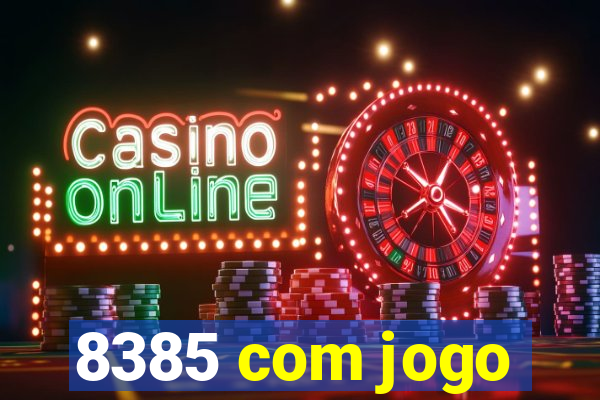 8385 com jogo